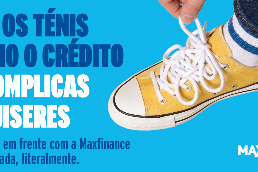 Banner Campanha Maxfinance. Só complicas se quiseres